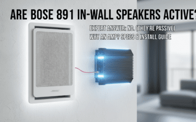 Are the Bose 891 In-Wall Speakers Active? Expert Answer