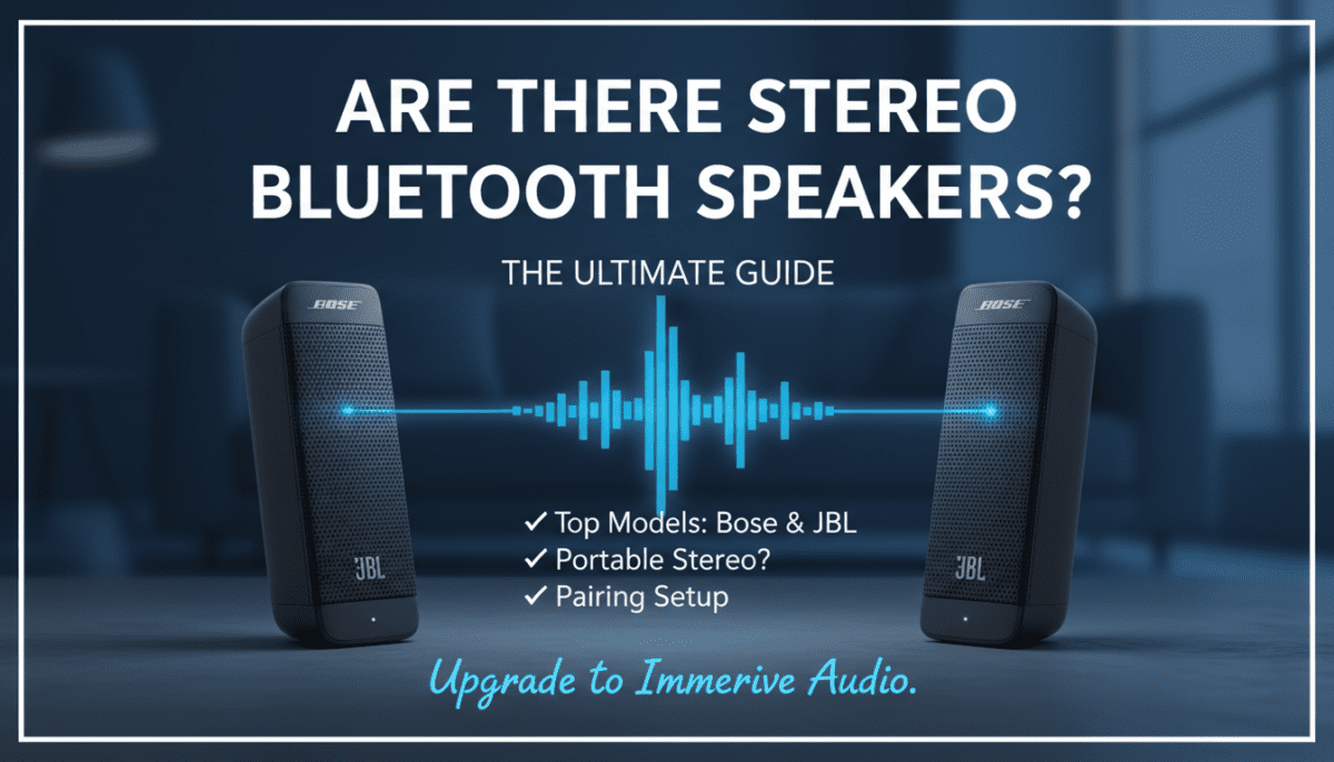 Are There Stereo Bluetooth Speakers? Guide