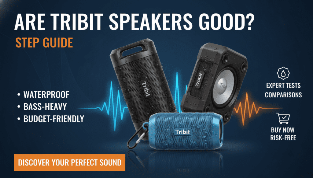 Are Tribit Speakers Good? Step Guide