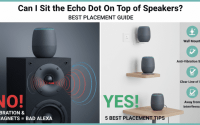 Can I Sit the Echo Dot on Top of Speakers? Best Placement Guide