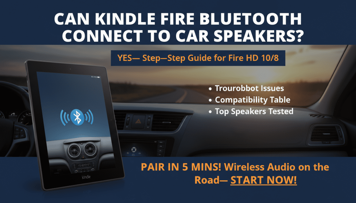 Can Kindle Fire Bluetooth Connect to Car Speakers?