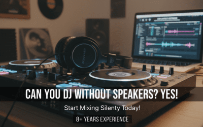 Can You DJ Without Speakers? Yes!