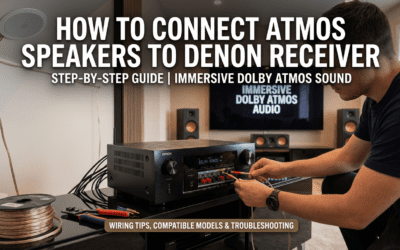 How to Connect Atmos Speakers to Denon Receiver