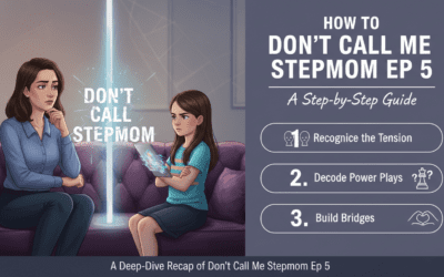 How to don’t call me stepmom ep 5: A Step-by-Step Guide