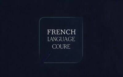 How to French Language Course: A Step-by-Step Guide