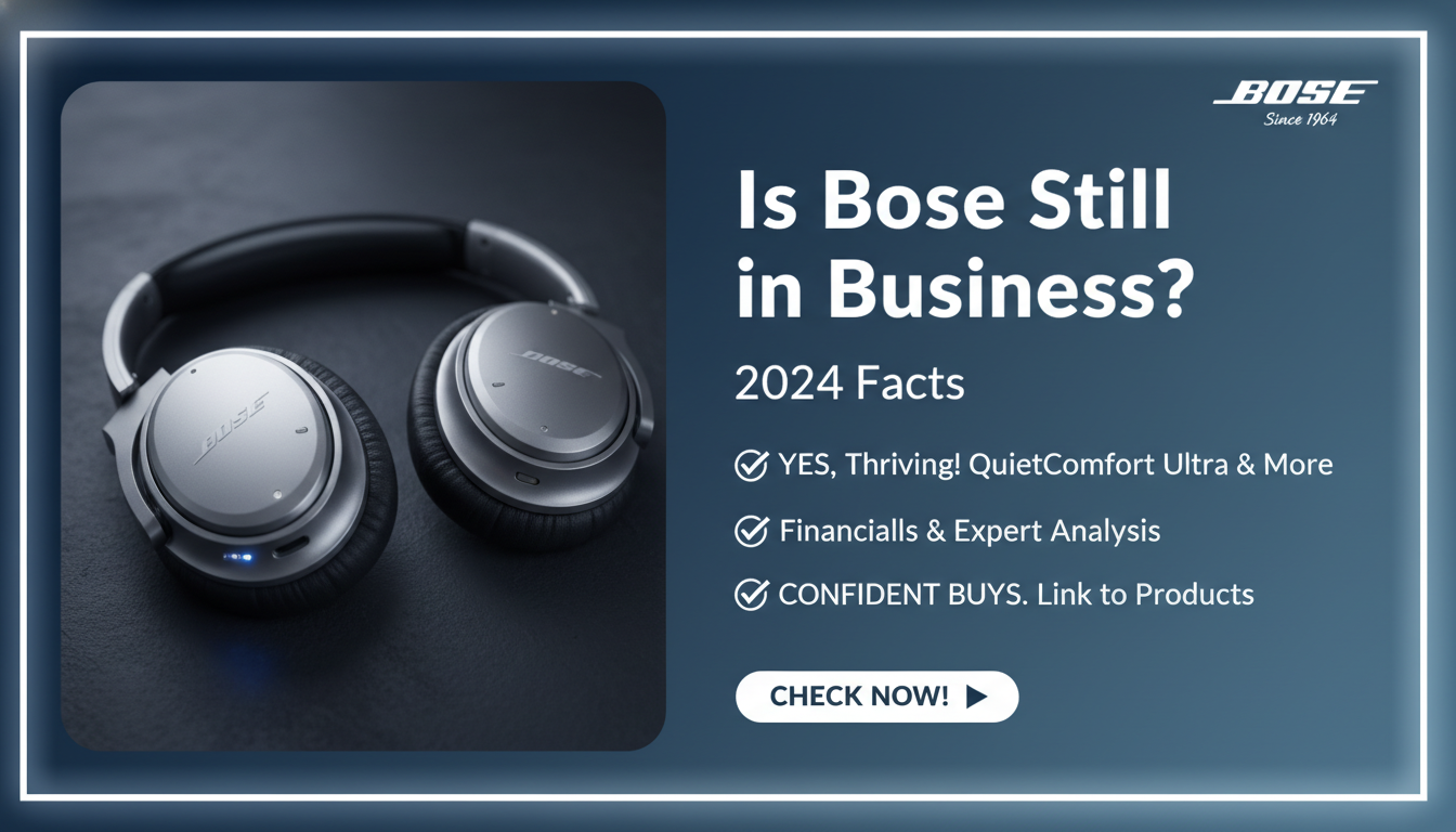 Is Bose Still in Business? 2024 Facts