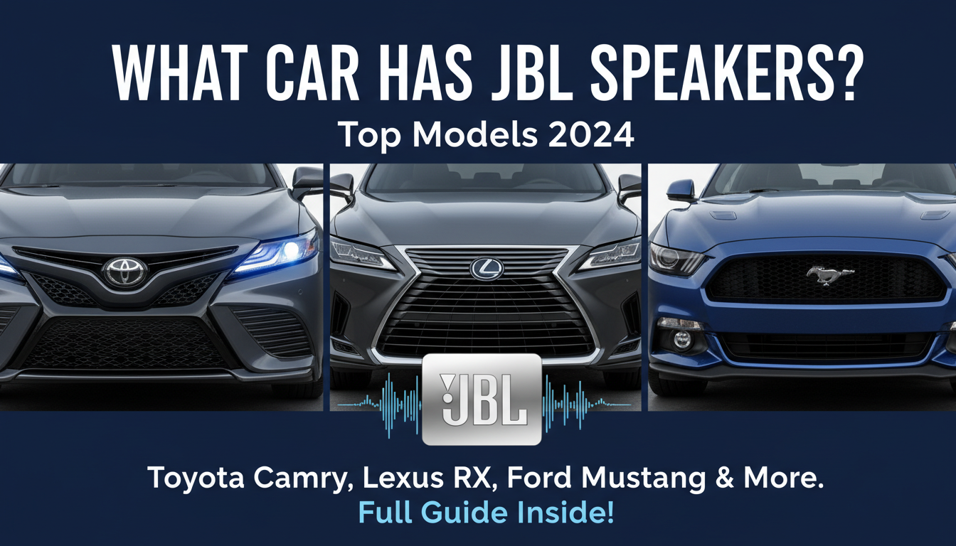 What Car Has JBL Speakers? Top Models 2024 What Car Has JBL Speakers? Top Models 2024