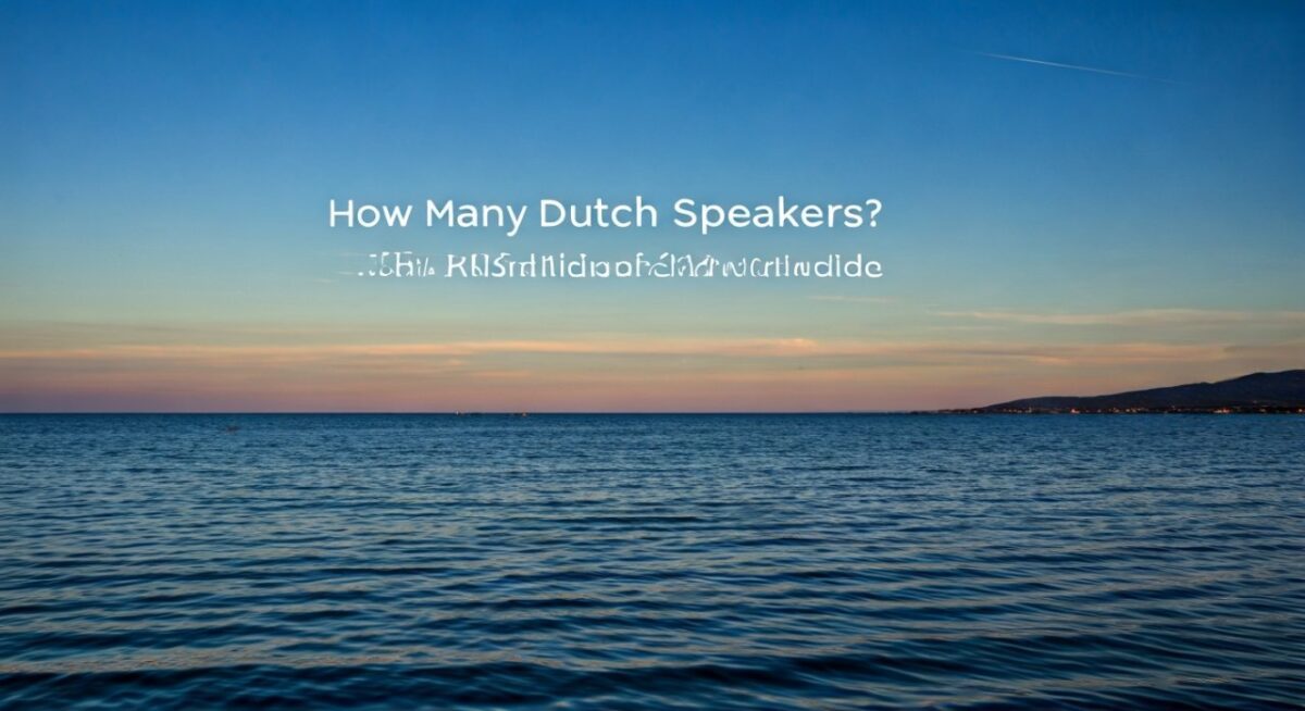 How Many Dutch Speakers? 28M Worldwide