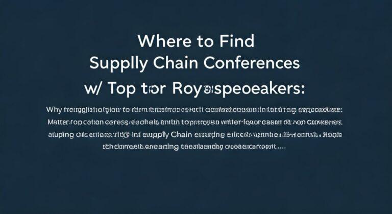Where to Find Supply Chain Conferences w/ Top Speakers